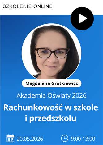 Szkolenie: Rachunkowość w szkole i przedszkolu – najważniejsze zasady i praktyka rozliczeń