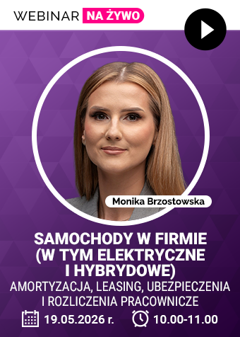 Webinar: Samochody w firmie (w tym elektryczne i hybrydowe) – amortyzacja, leasing, ubezpieczenia i rozliczenia pracownicze + certyfikat gwarantowany
