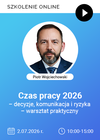Szkolenie online: Czas pracy 2026 – decyzje, komunikacja i ryzyka – warsztat praktyczny