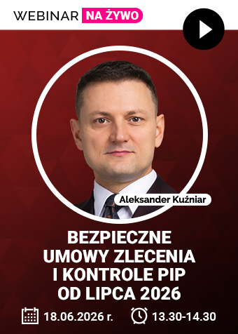 Webinar: Bezpieczne umowy zlecenia i kontrole PIP od lipca 2026 + certyfikat gwarantowany
