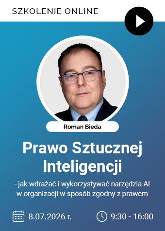 Szkolenie online: Prawo Sztucznej Inteligencji – jak wdrażać i wykorzystywać narzędzia AI w organizacji w sposób zgodny z prawem