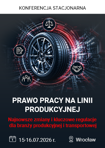 Konferencja: Prawo pracy na linii produkcyjnej – najnowsze zmiany i kluczowe regulacje dla branży produkcyjnej i transportowej
