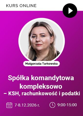 Szkolenie online: Spółka komandytowa kompleksowo – KSH, rachunkowość i podatki