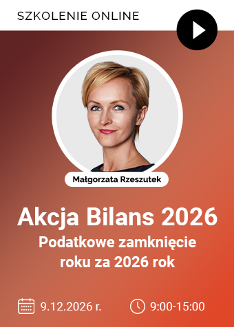 Szkolenie online: Akcja Bilans 2026 – podatkowe zamknięcie roku