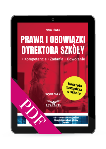 Prawa i obowiązki dyrektora szkoły. Kompetencje, zadania, odwołanie (PDF)