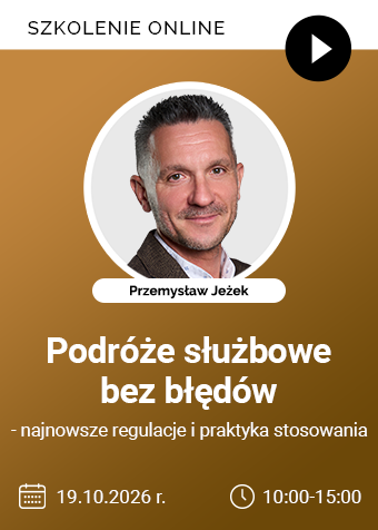 Szkolenie online: Podróże służbowe bez błędów – najnowsze regulacje i praktyka stosowania