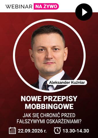 Webinar: Nowe przepisy mobbingowe – jak się chronić przed fałszywymi oskarżeniami? + certyfikat gwarantowany