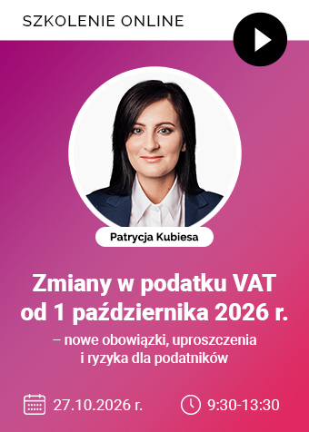 Szkolenie online: Zmiany w podatku VAT od 1 października 2026 r. – nowe obowiązki, uproszczenia i ryzyka dla podatników