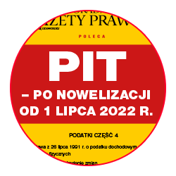 PIT – po nowelizacji od 1 lipca 2022 r.
